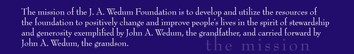 J. A. Wedum Foundation mission statement